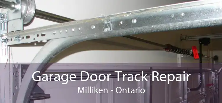 Garage Door Track Repair Milliken - Ontario