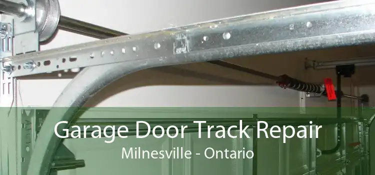 Garage Door Track Repair Milnesville - Ontario