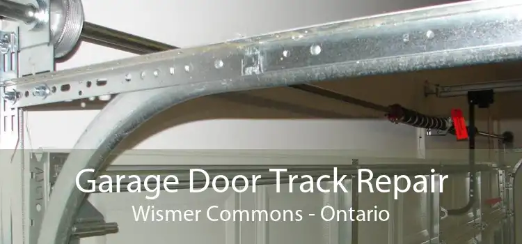 Garage Door Track Repair Wismer Commons - Ontario