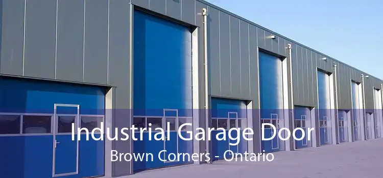 Industrial Garage Door Brown Corners - Ontario