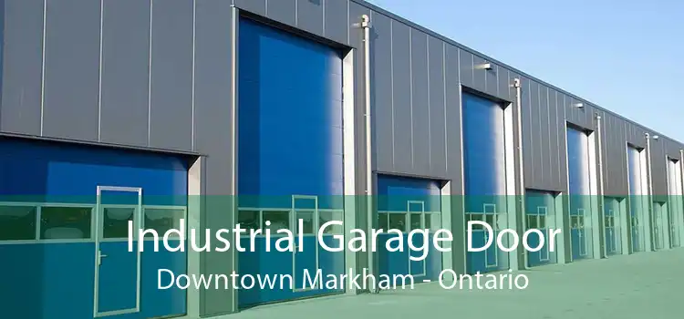 Industrial Garage Door Downtown Markham - Ontario