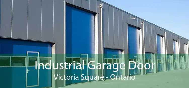 Industrial Garage Door Victoria Square - Ontario