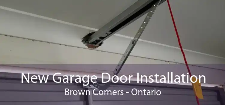 New Garage Door Installation Brown Corners - Ontario