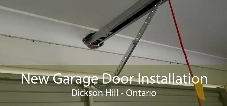 New Garage Door Installation Dickson Hill - Ontario