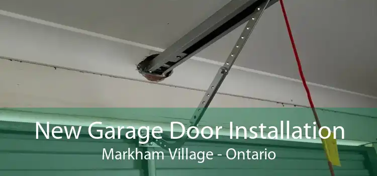 New Garage Door Installation Markham Village - Ontario