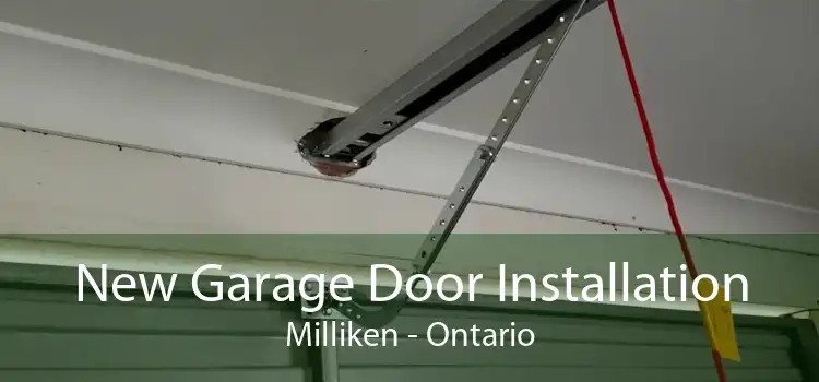New Garage Door Installation Milliken - Ontario