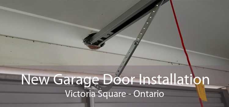 New Garage Door Installation Victoria Square - Ontario