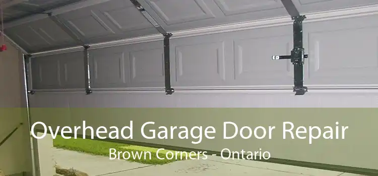 Overhead Garage Door Repair Brown Corners - Ontario
