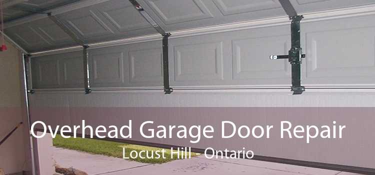 Overhead Garage Door Repair Locust Hill - Ontario