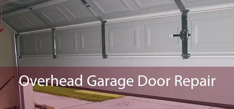 Overhead Garage Door Repair