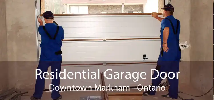 Residential Garage Door Downtown Markham - Ontario