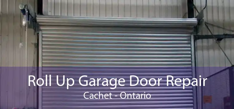 Roll Up Garage Door Repair Cachet - Ontario