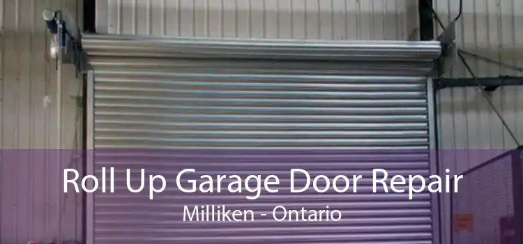 Roll Up Garage Door Repair Milliken - Ontario