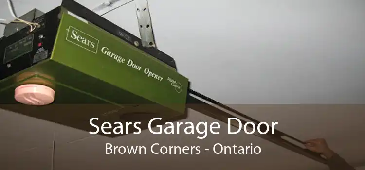Sears Garage Door Brown Corners - Ontario