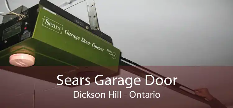Sears Garage Door Dickson Hill - Ontario