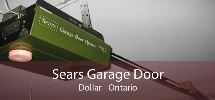 Sears Garage Door Dollar - Ontario