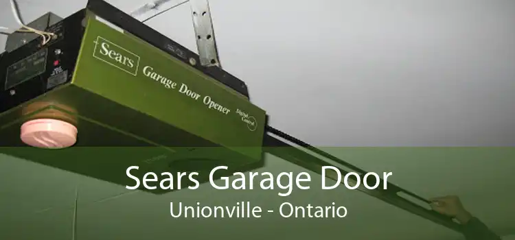 Sears Garage Door Unionville - Ontario